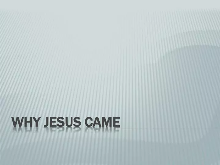 why jesus came
