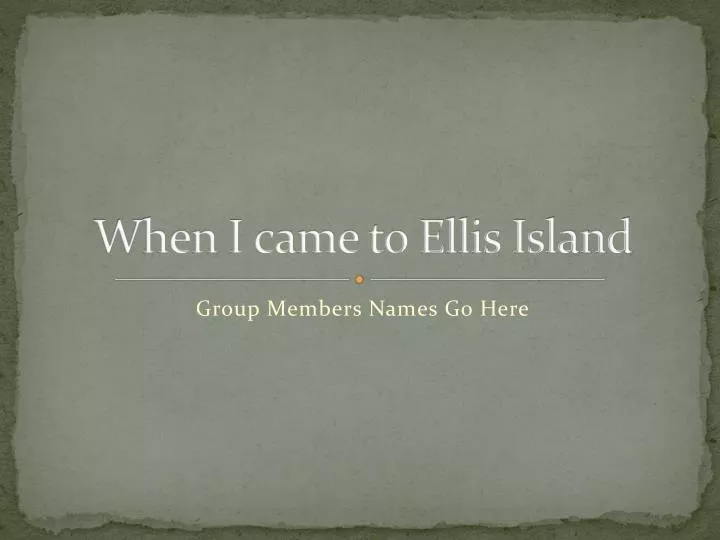 when i came to ellis island