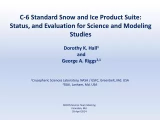 C-6 Standard Snow and Ice Product Suite: Status, and Evaluation for Science and Modeling Studies