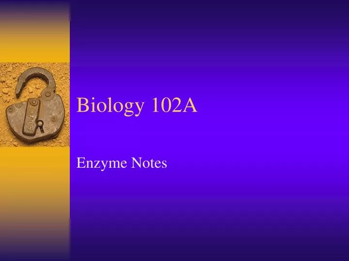 biology 102a
