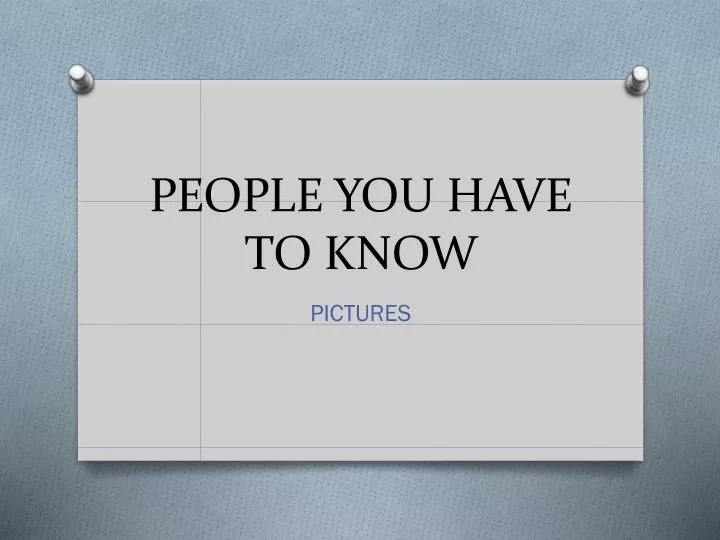 people you have to know
