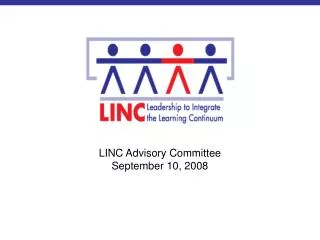 LINC Advisory Committee September 10, 2008