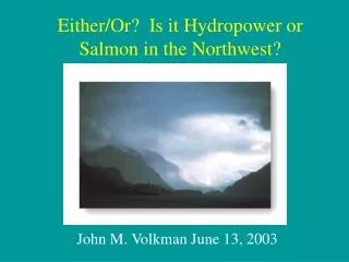 Either/Or? Is it Hydropower or Salmon in the Northwest?