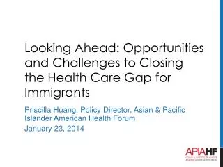 Looking Ahead: Opportunities and Challenges to Closing the Health Care Gap for Immigrants