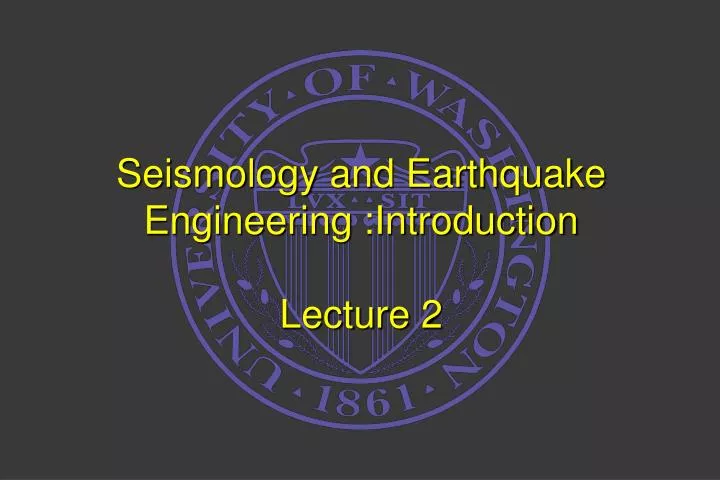 seismology and earthquake engineering introduction lecture 2