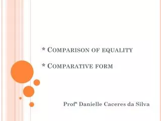 * Comparison of equality * Comparative form
