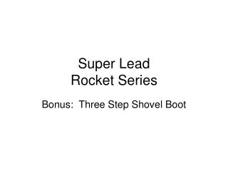 Super Lead Rocket Series