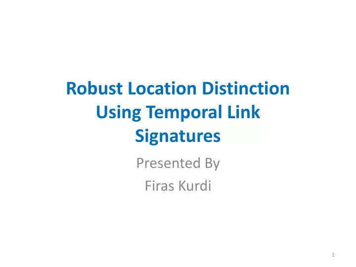 robust location distinction using temporal link signatures