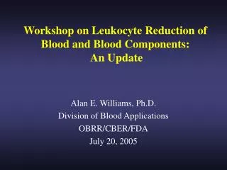 Workshop on Leukocyte Reduction of Blood and Blood Components: An Update