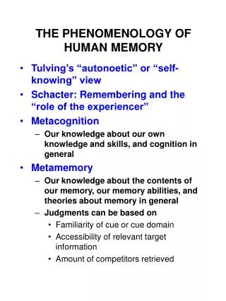 THE PHENOMENOLOGY OF HUMAN MEMORY