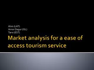 Market analysis for a ease of access tourism service