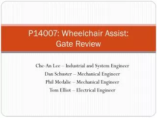 P14007: Wheelchair Assist: Gate Review