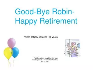 Good-Bye Robin- Happy Retirement