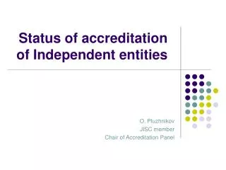 Status of accreditation of Independent entities