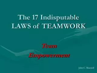 The 17 Indisputable LAWS of TEAMWORK