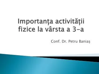importan a activit ii fizice la v rsta a 3 a