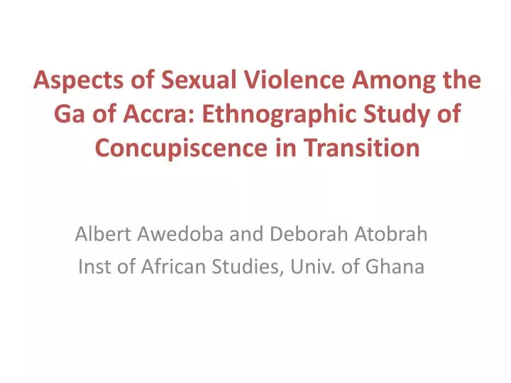 aspects of sexual violence among the ga of accra ethnographic study of concupiscence in transition