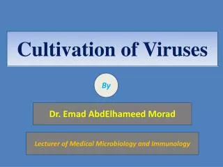 Cultivation of Viruses