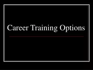 Career Training Options