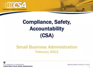 Compliance, Safety, Accountability (CSA) Small Business Administration February 2012