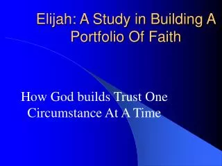 Elijah: A Study in Building A Portfolio Of Faith