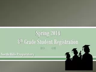 Spring 2014 8 th Grade Student Registration