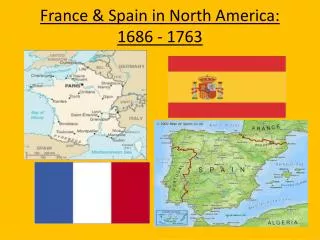 France &amp; Spain in North America: 1686 - 1763