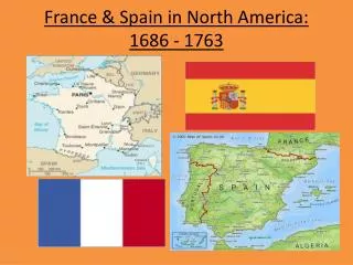 France &amp; Spain in North America: 1686 - 1763