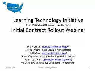 Mark Lutte ( mark.lutte@maine ) State of Maine - Lead Contract Administrator