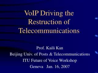 VoIP Driving the Restruction of Telecommunications