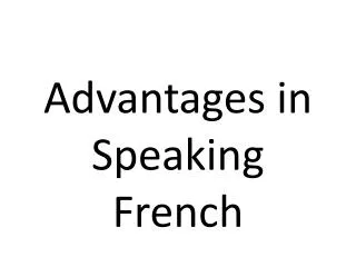 Advantages in Speaking French