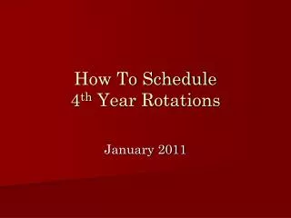 How To Schedule 4 th Year Rotations