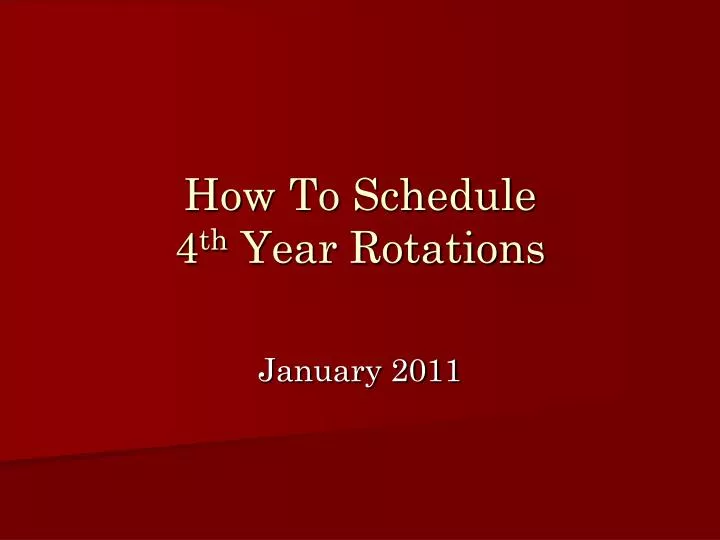 how to schedule 4 th year rotations