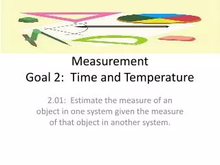 Measurement Goal 2: Time and Temperature