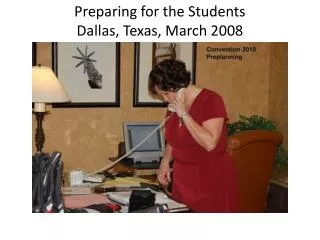 Preparing for the Students Dallas, Texas, March 2008