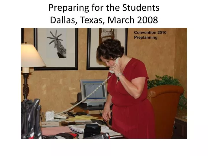preparing for the students dallas texas march 2008