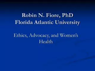 Robin N. Fiore, PhD Florida Atlantic University