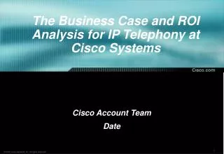 The Business Case and ROI Analysis for IP Telephony at Cisco Systems