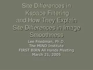Site Differences in Kspace Filtering and How They Explain Site Differences in Image Smoothness
