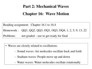 Waves are closely related to oscillations.