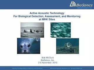 Active Acoustic Technology For Biological Detection, Assessment, and Monitoring at MHK Sites