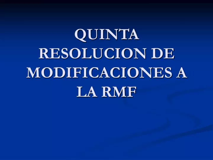 quinta resolucion de modificaciones a la rmf