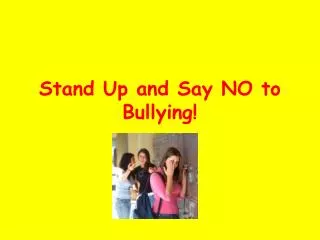 Stand Up and Say NO to Bullying!