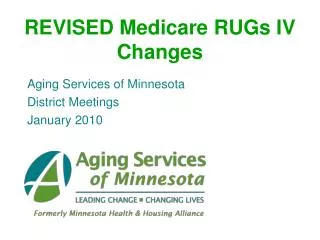 REVISED Medicare RUGs IV Changes