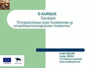 e kursus piobjekt erivajadustega laste hoolekande ja rehabiliteerimisvajaduste hindamine