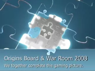 Origins Board &amp; War Room 2008