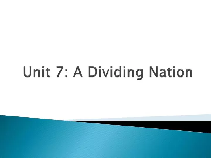unit 7 a dividing nation