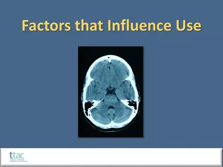 factors that influence use