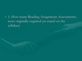 1. How many Reading Assignment Assessments were originally required (as stated on the syllabus)