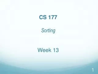 CS 177 Sorting Week 13